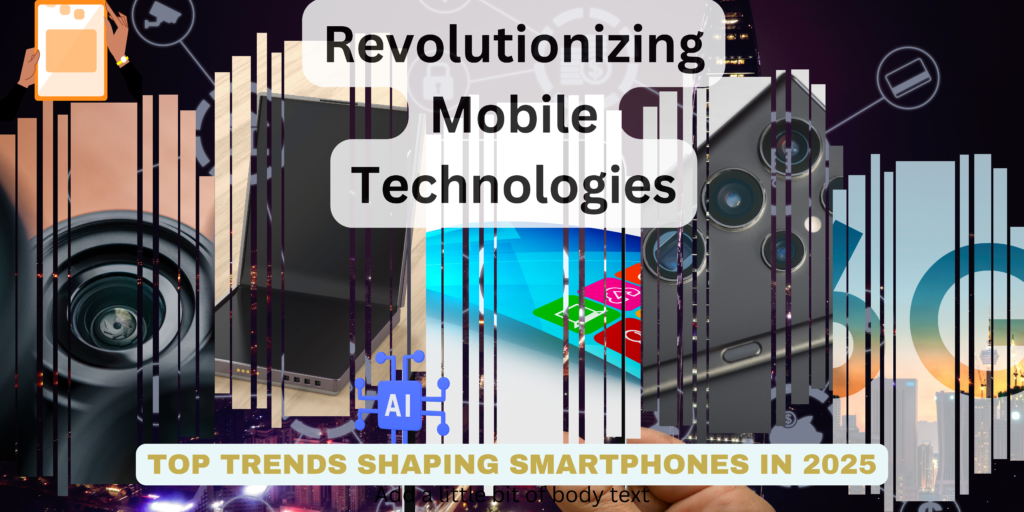 Top Trends Shaping Smartphones in 2025 Mobile news